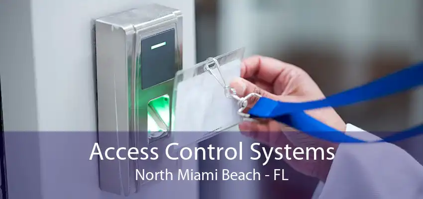 Access Control Systems North Miami Beach - FL