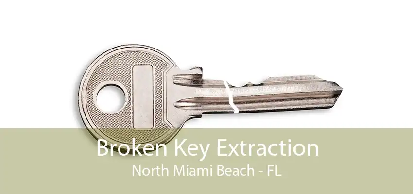 Broken Key Extraction North Miami Beach - FL