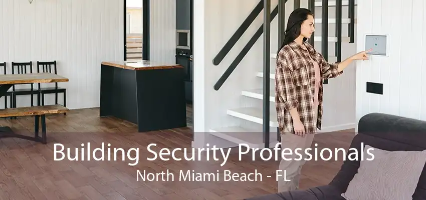 Building Security Professionals North Miami Beach - FL