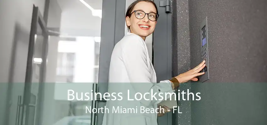 Business Locksmiths North Miami Beach - FL