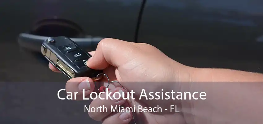 Car Lockout Assistance North Miami Beach - FL