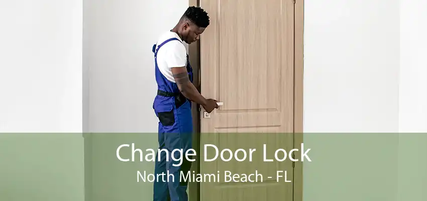 Change Door Lock North Miami Beach - FL