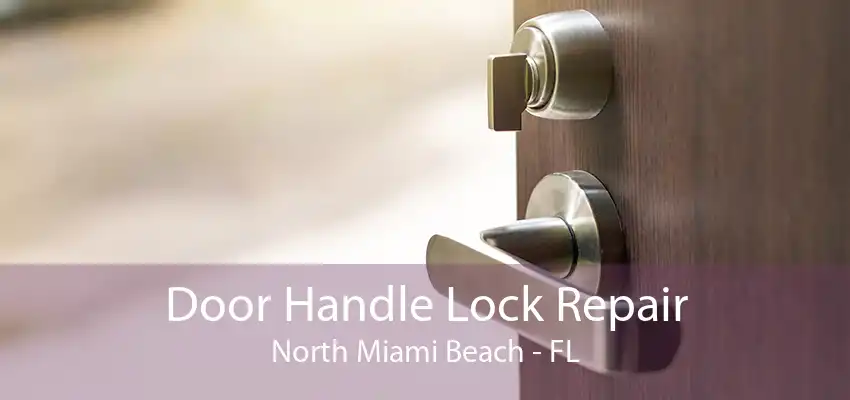 Door Handle Lock Repair North Miami Beach - FL