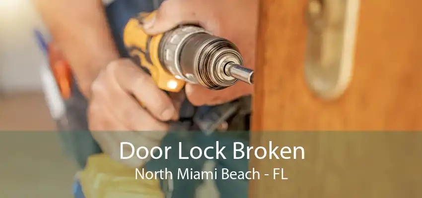 Door Lock Broken North Miami Beach - FL