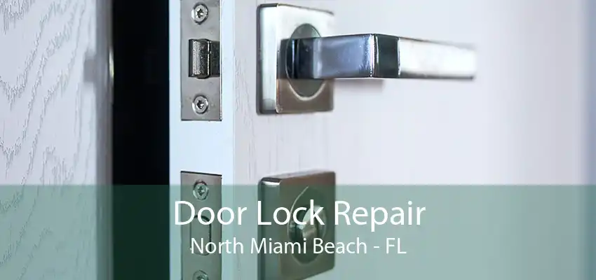 Door Lock Repair North Miami Beach - FL