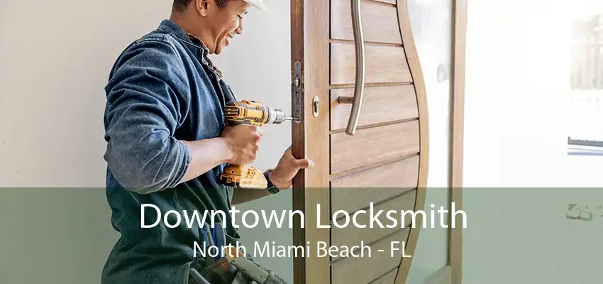 Downtown Locksmith North Miami Beach - FL