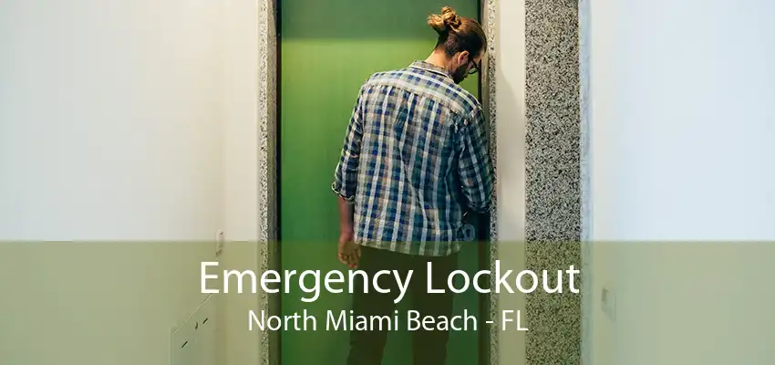 Emergency Lockout North Miami Beach - FL