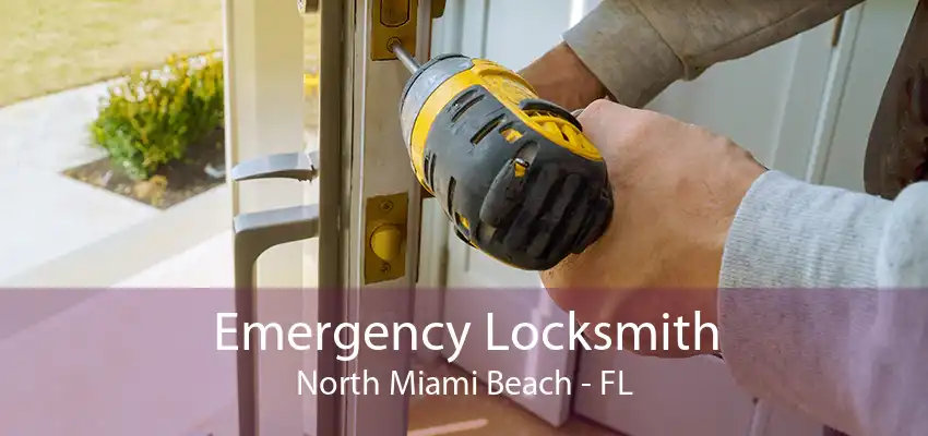 Emergency Locksmith North Miami Beach - FL