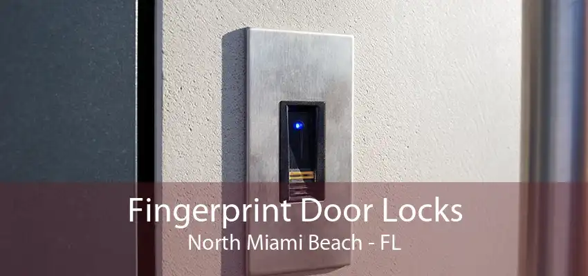 Fingerprint Door Locks North Miami Beach - FL