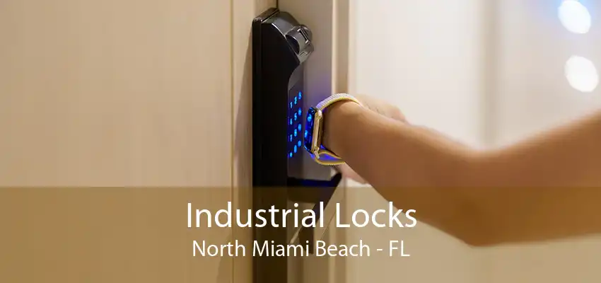 Industrial Locks North Miami Beach - FL