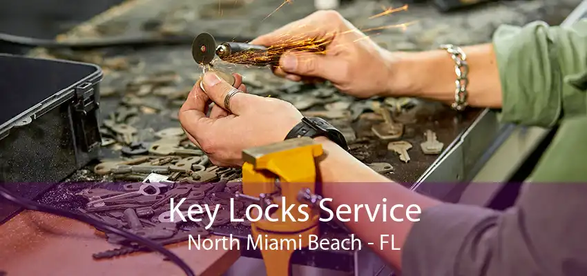 Key Locks Service North Miami Beach - FL