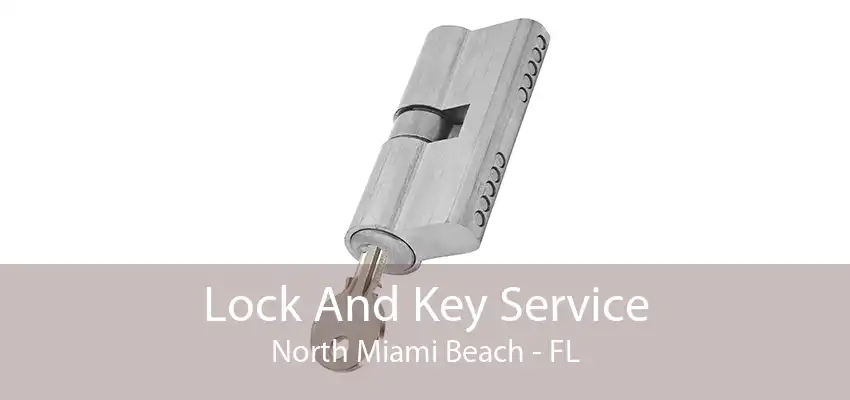 Lock And Key Service North Miami Beach - FL