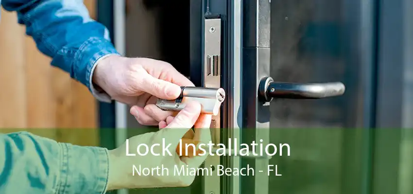 Lock Installation North Miami Beach - FL