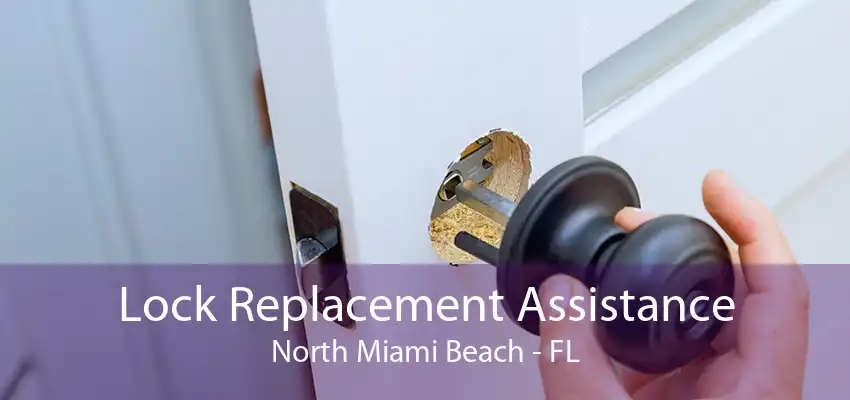 Lock Replacement Assistance North Miami Beach - FL