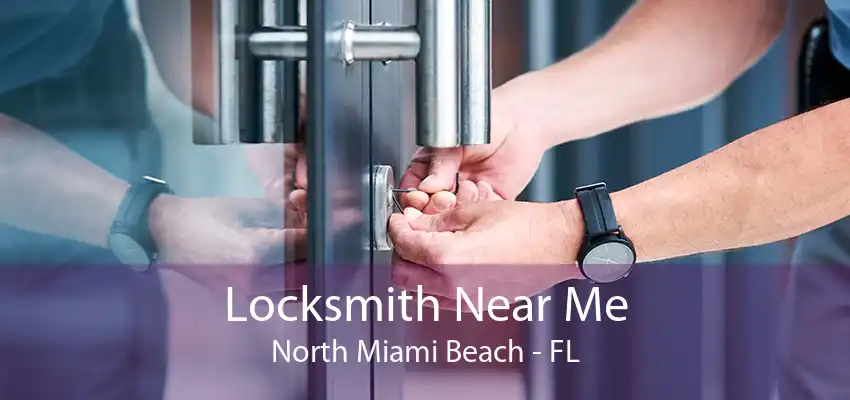 Locksmith Near Me North Miami Beach - FL