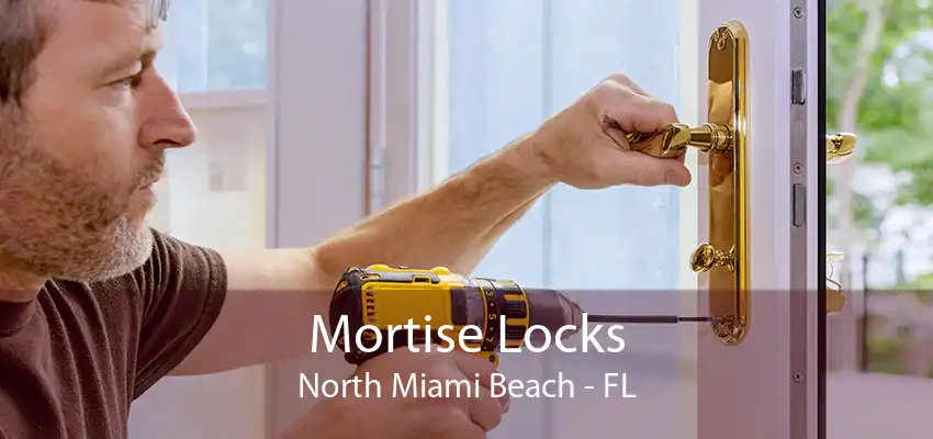 Mortise Locks North Miami Beach - FL