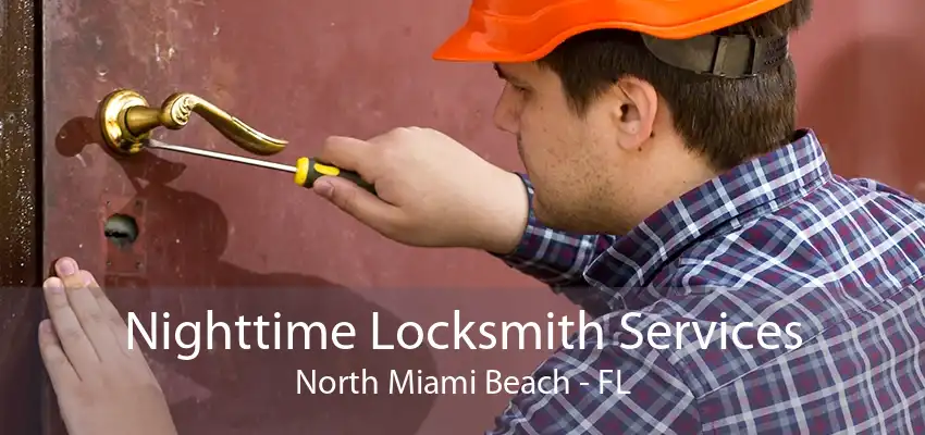 Nighttime Locksmith Services North Miami Beach - FL