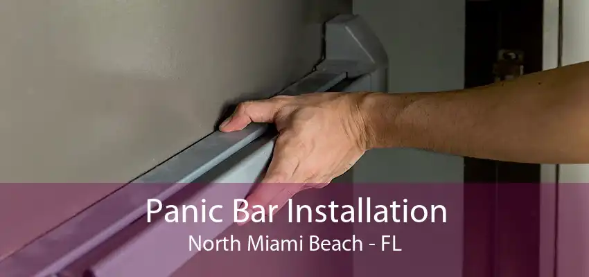 Panic Bar Installation North Miami Beach - FL