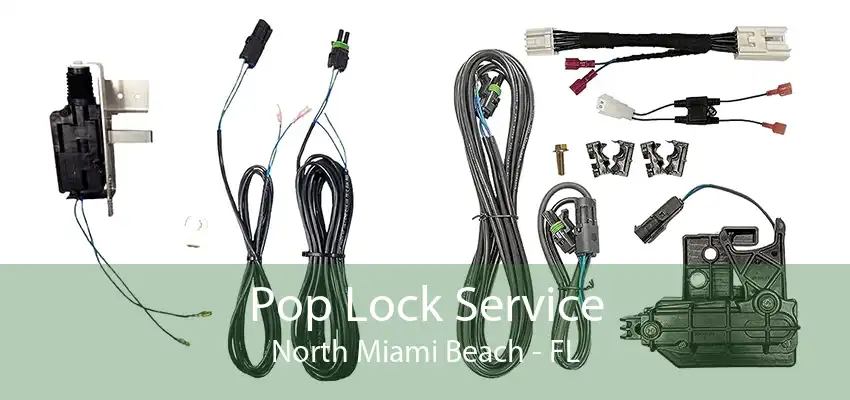 Pop Lock Service North Miami Beach - FL