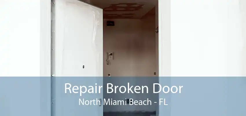 Repair Broken Door North Miami Beach - FL