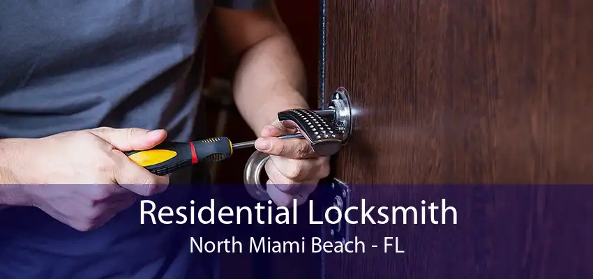 Residential Locksmith North Miami Beach - FL