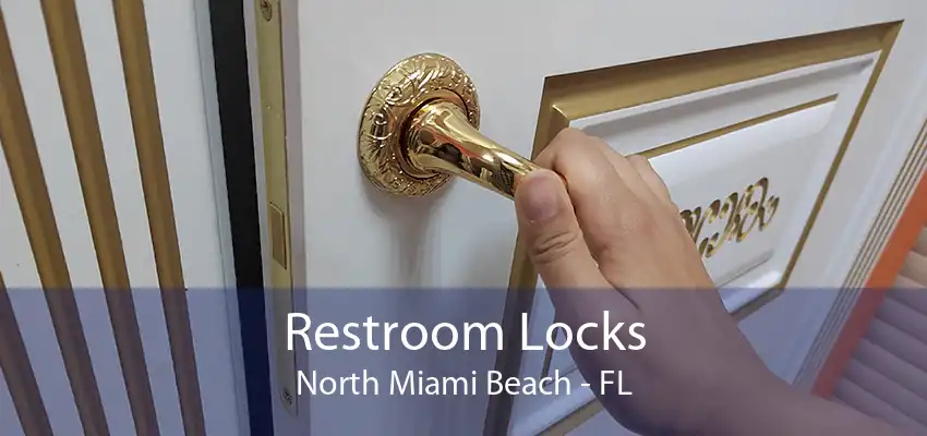 Restroom Locks North Miami Beach - FL