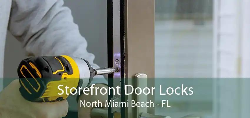 Storefront Door Locks North Miami Beach - FL