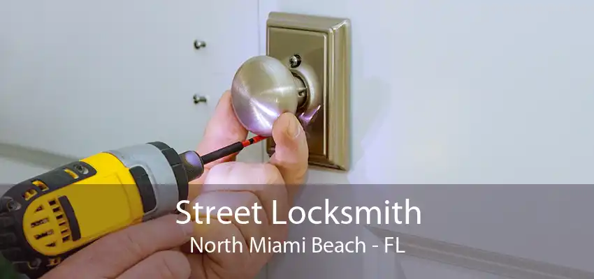 Street Locksmith North Miami Beach - FL