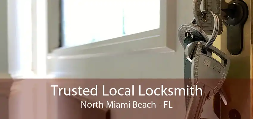 Trusted Local Locksmith North Miami Beach - FL